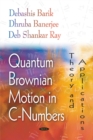 Quantum Brownian Motion in C-Numbers : Theory & Applications - Book