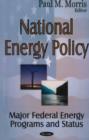 National Energy Policy : Major Federal Energy Programs & Status - Book