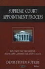 Supreme Court Appointment Process : Roles of the President, Judiciary Committee & Senate - Book