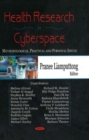Health Research in Cyberspace : Methodoligical, Practical & Personal Issues - Book