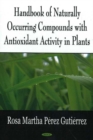 Handbook of Naturally Occurring Compounds with Antioxidant Activity in Plants - Book