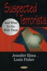 Suspected Terrorists & What to Do with Them - Book