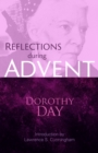 Reflections during Advent : Dorothy Day on Prayer, Poverty, Chastity, and Obedience - eBook