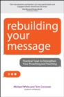 Rebuilding Your Message : Practical Tools to Strengthen Your Preaching and Teaching - eBook