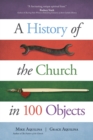A History of the Church in 100 Objects - eBook