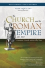 The Church and the Roman Empire (301-490) : Constantine, Councils, and the Fall of Rome - eBook