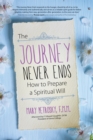 The Journey Never Ends : How to Prepare a Spiritual Will - eBook
