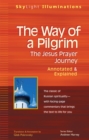 Way of a Pilgrim : The Jesus Prayer Journey - Annotated and Explained - eBook