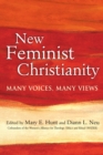New Feminist Christianity : Many Voices, Many Views - eBook