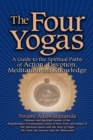 The Four Yogas : A Guide to the Spiritual Paths of Action, Devotion, Meditation and Knowledge - eBook