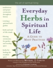 Everyday Herbs in Spiritual Life e-book : A Guide to Many Practices - eBook
