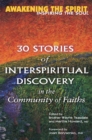 Awakening the Spirit, Inspiring the Soul : 30 Stories of Interspiritual Discovery in the Community of Faiths - eBook