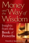 Money and the Way of Wisdom : Insights from the Book of Proverbs - eBook