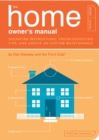 The Home Owner's Manual : Operating Instructions, Troubleshooting Tips, and Advice on System Maintenance - Book