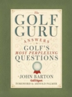 The Golf Guru : Answers to Golf's Most Perplexing Questions - Book
