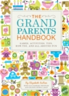 The Grandparents Handbook : Games, Activities, Tips, How-Tos, and All-Around Fun - Book