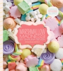 Marshmallow Madness! : Dozens of Puffalicious Recipes - Book