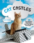 Cat Castles : 20 Cardboard Habitats You Can Build Yourself - Book