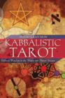Kabbalistic Tarot : Hebraic Wisdom in the Major and Minor Arcana - Book