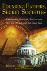 Founding Fathers, Secret Societies : Freemasons Illuminati Rosicrucians and the Decoding of the Great Seal  (Revised and Updated Edition of Americas Secret Destiny) - Book