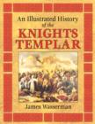 An Illustrated History of the Knights Templar - Book