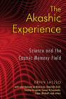 The Akashic Experience : Science and the Cosmic Memory Field - Book