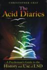 The Acid Diaries : A Psychonaut's Guide to the History and Use of LSD - Book