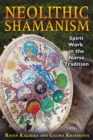 Neolithic Shamanism : Spirit Work in the Norse Tradition - eBook