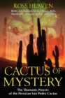 Cactus of Mystery : The Shamanic Powers of the Peruvian San Pedro Cactus - eBook