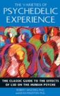 The Varieties of Psychedelic Experience : The Classic Guide to the Effects of LSD on the Human Psyche - eBook