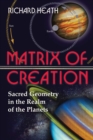 Matrix of Creation : Sacred Geometry in the Realm of the Planets - eBook