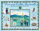The Ancient Celtic Festivals : and How We Celebrate Them Today - eBook