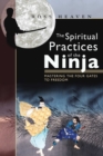 The Spiritual Practices of the Ninja : Mastering the Four Gates to Freedom - eBook