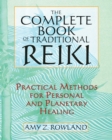 The Complete Book of Traditional Reiki : Practical Methods for Personal and Planetary Healing - eBook