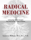 Radical Medicine : Cutting-Edge Natural Therapies That Treat the Root Causes of Disease - eBook