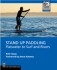 Stand Up Paddling : Flatwater to Surf and Rivers - eBook