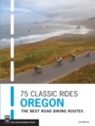 75 Classic Rides Oregon : The Best Road Biking Routes - eBook