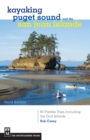 Kayaking Puget Sound & the San Juan Islands : 60 Trips in Northwest Inland Waters, Including the Gulf Islands, 3rd Edition - eBook