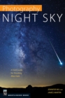 Photography: Night Sky : A Field Guide for Shooting after Dark - eBook
