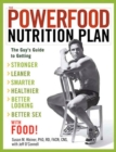 The Powerfood Nutrition Plan : The Guy's Guide to Getting Stronger, Leaner, Smarter, Healthier, Better Looking, Better Sex--with Food! - Book