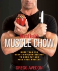 Men's Health Muscle Chow : More Than 150 Easy-to-Follow Recipes to Burn Fat and Feed Your Muscles : A Cookbook - Book