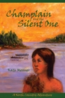 Champlain And The Silent One : A North Country Adventure - Book