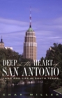 Deep in the Heart of San Antonio : Land and Life in South Texas - Book