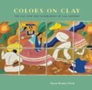 Colors on Clay : The San Jose Tile Workshops of San Antonio - Book