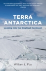 Terra Antarctica : Looking into the Emptiest Continent - eBook
