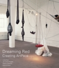 Dreaming Red : Creating ArtPace - Book