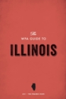 The WPA Guide to Illinois : The Prairie State - eBook