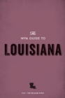 The WPA Guide to Louisiana : The Pelican State - eBook