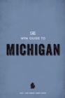 The WPA Guide to Michigan : The Great Lakes State - eBook