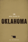 The WPA Guide to Oklahoma : The Sooner State - eBook